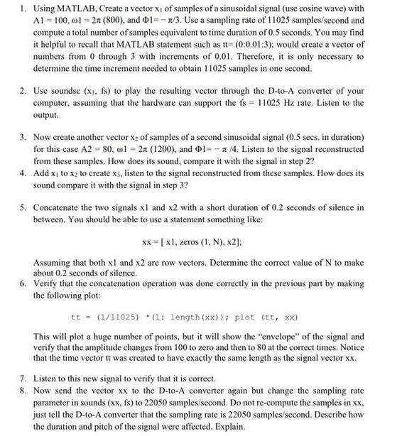 1. Using MATLAB, Create a vector x of samples of a sinusoidal signal (use cosine wave) with A1 = 100, 1 = 2n