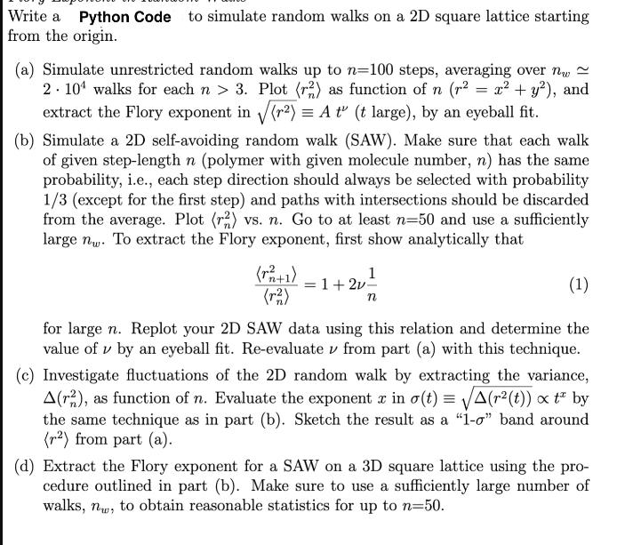 Write a Python Code to simulate random walks on a 2D square lattice starting from the origin. (a) Simulate