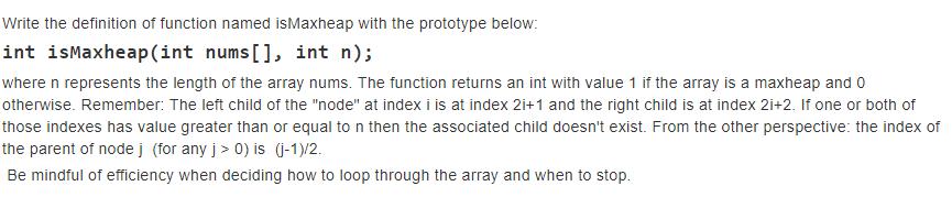 Write the definition of function named isMaxheap with the prototype below: int isMaxheap(int nums[], int n);