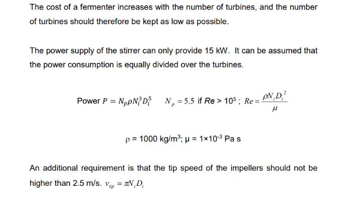 The cost of a fermenter increases with the number of turbines, and the number of turbines should therefore be
