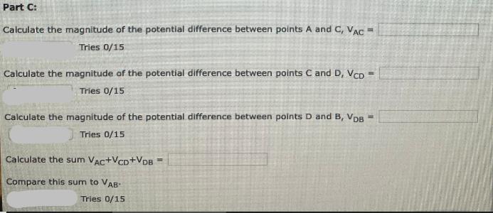 Part C: Calculate the magnitude of the potential difference between points A and C, VAC = Tries 0/15