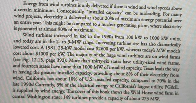Energy from wind turbines is only delivered if there is wind and wind speeds above a certain minimum.