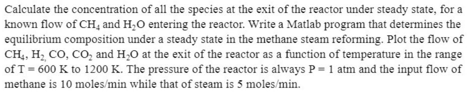 Calculate the concentration of all the species at the exit of the reactor under steady state, for a known