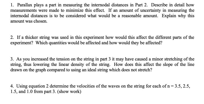 1. Parallax plays a part in measuring the internodal distances in Part 2. Describe in detail how measurements