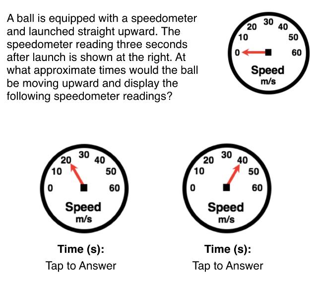 A ball is equipped with a speedometer and launched straight upward. The speedometer reading three seconds