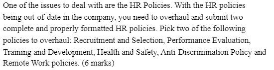 One of the issues to deal with are the HR Policies. With the HR policies being out-of-date in the company,