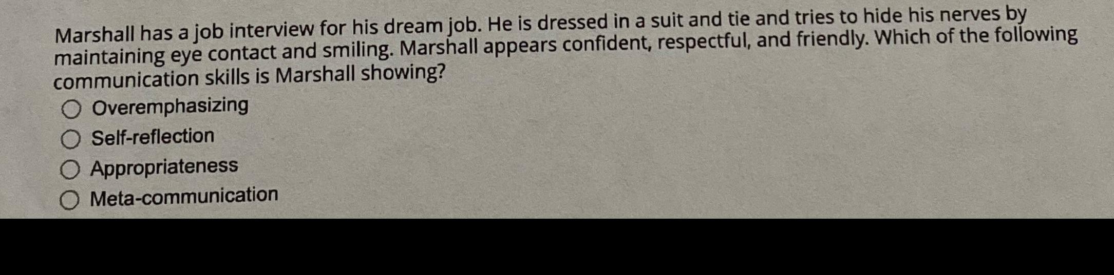 Marshall has a job interview for his dream job. He is dressed in a suit and tie and tries to hide his nerves