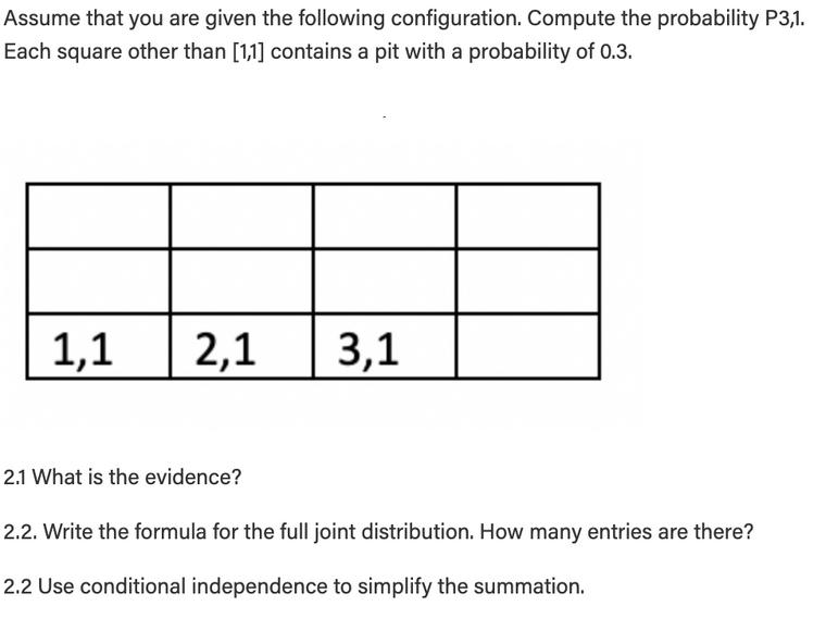 Assume that you are given the following configuration. Compute the probability P3,1. Each square other than