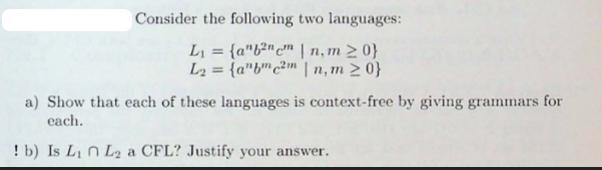 Consider the following two languages: L= fa