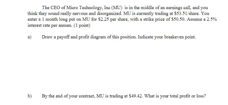 The CEO of Micro Technology, Inc (MU) is in the middle of an earnings call, and you think they sound really