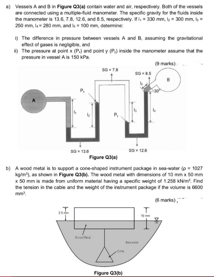 a) Vessels A and B in Figure Q3(a) contain water and air, respectively. Both of the vessels are connected