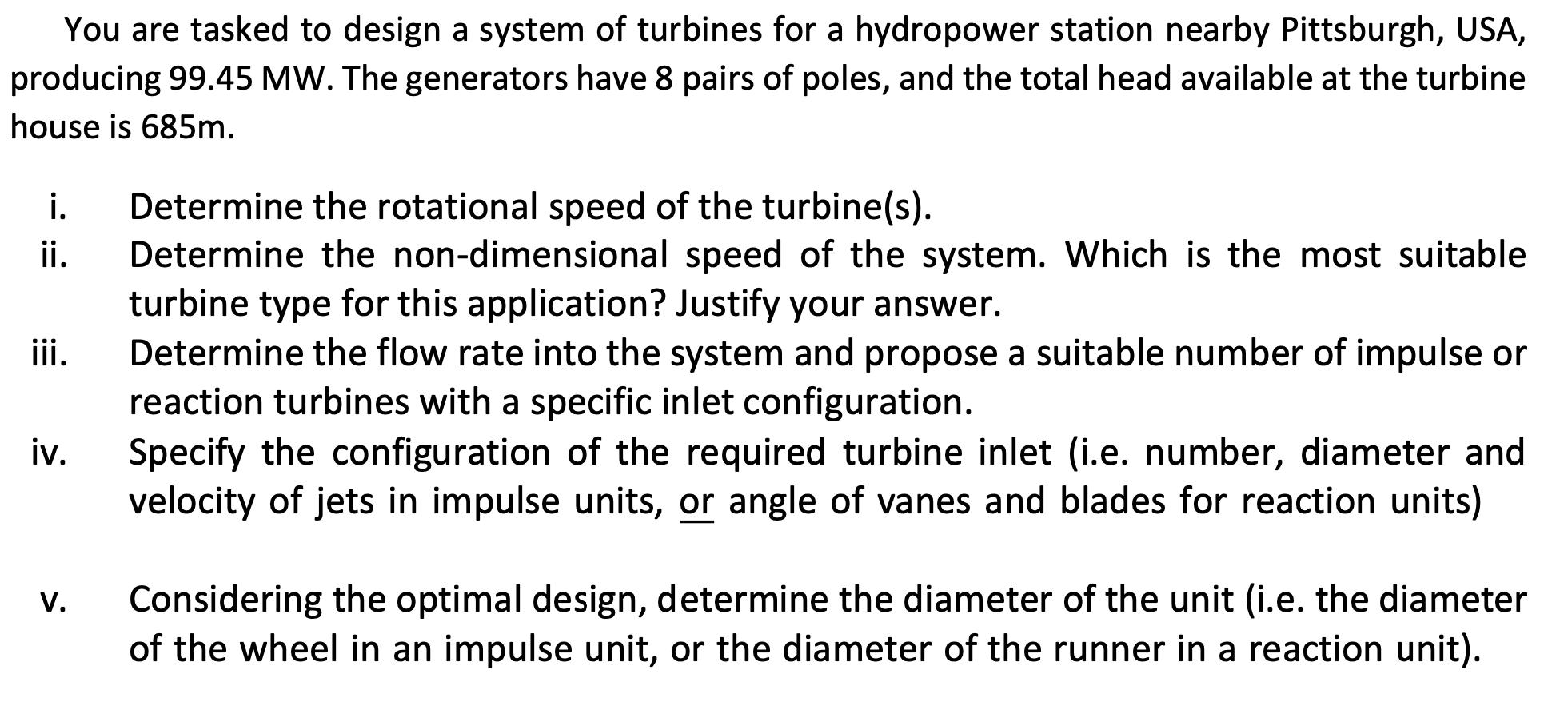 You are tasked to design a system of turbines for a hydropower station nearby Pittsburgh, USA, producing