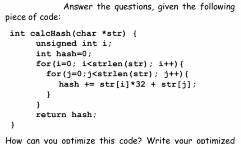 Answer the questions, given the following piece of code: int calcHash (char *str) { unsigned int i; int