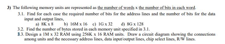 3) The following memory units are represented as the number of words x the number of bits in each word. 3.1.
