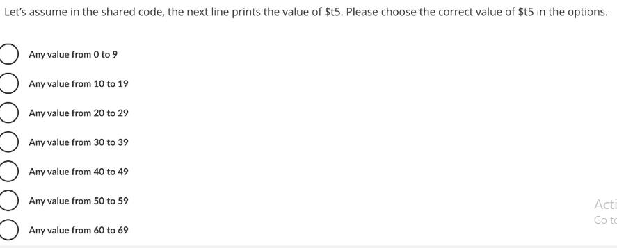 Let's assume in the shared code, the next line prints the value of $t5. Please choose the correct value of