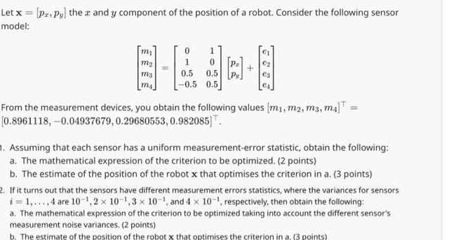 Let x = [pr. Py] the x and y component of the position of a robot. Consider the following sensor model: m2 m