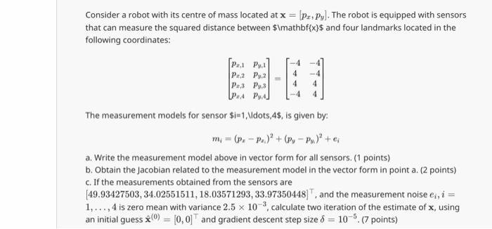 Consider a robot with its centre of mass located at x = [p, Py]. The robot is equipped with sensors that can