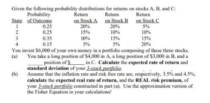 Given the following probability distributions for returns on stocks A, B, and C: Return Return Probability