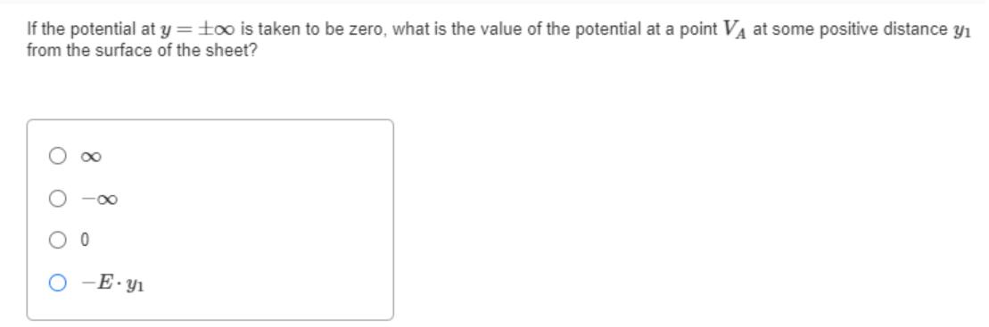 If the potential at y = too is taken to be zero, what is the value of the potential at a point V at some