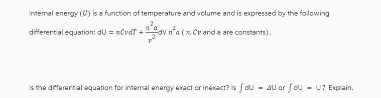 Internal energy (U) is a function of temperature and volume and is expressed by the following 2 na