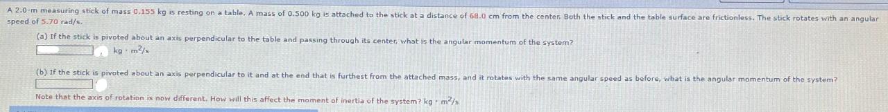 A 2.0-m measuring stick of mass 0.155 kg is resting on a table. A mass of 0.500 kg is attached to the stick