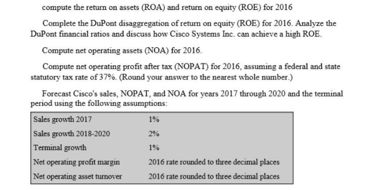 compute the return on assets (ROA) and return on equity (ROE) for 2016 Complete the DuPont disaggregation of