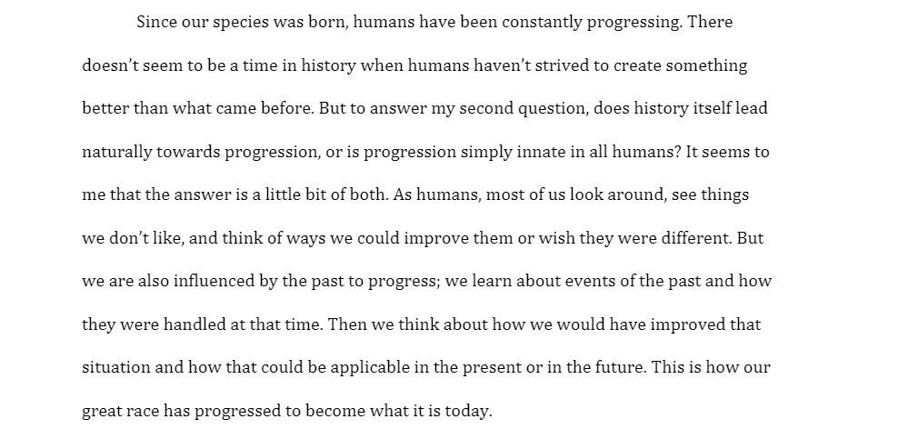 Since our species was born, humans have been constantly progressing. There doesn't seem to be a time in