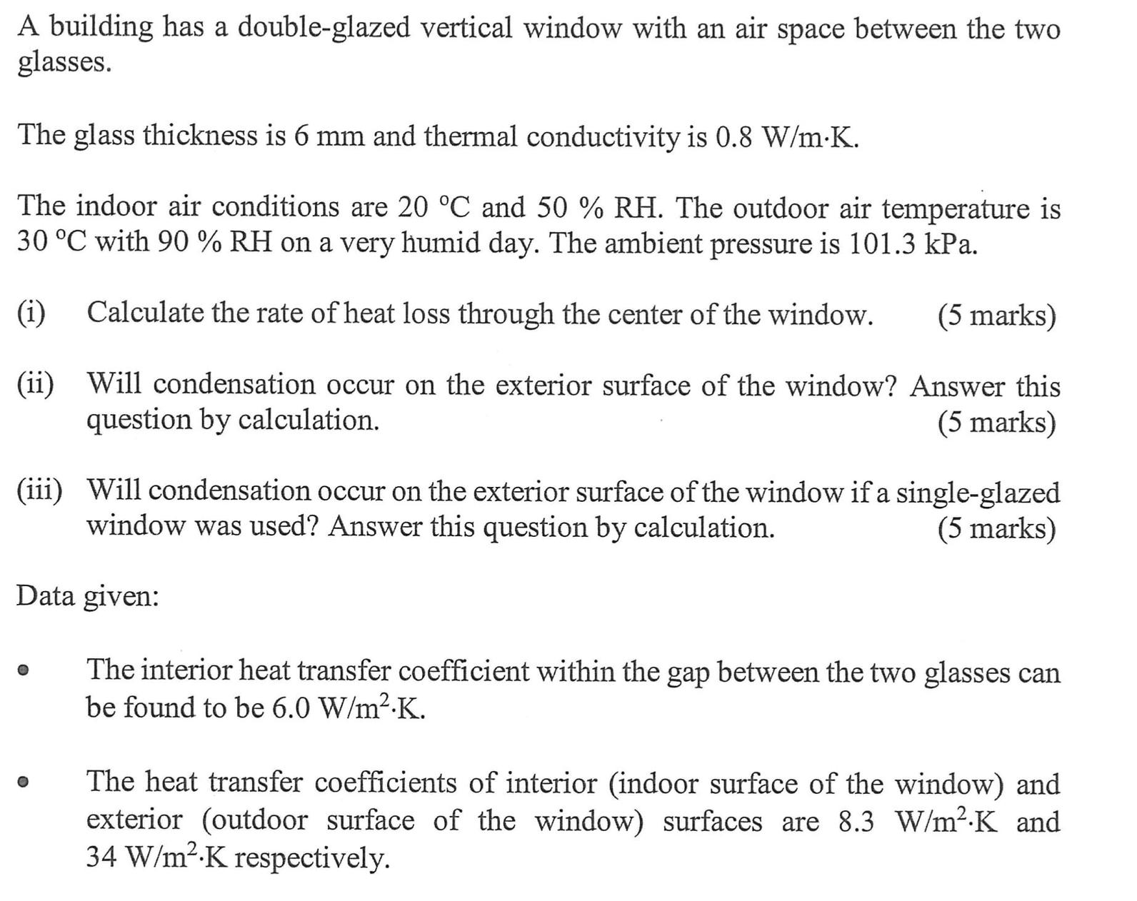 A building has a double-glazed vertical window with an air space between the two glasses. The glass thickness