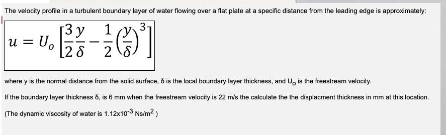 The velocity profile in a turbulent boundary layer of water flowing over a flat plate at a specific distance