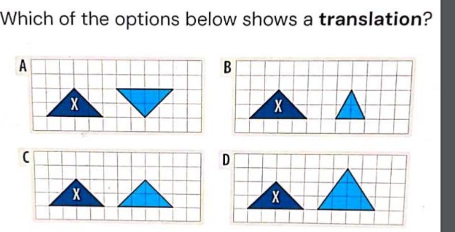 Which of the options below shows a translation? A C X X B D X X