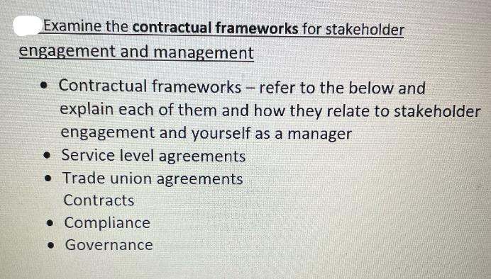 Examine the contractual frameworks for stakeholder engagement and management . Contractual frameworks- refer