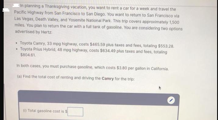 In planning a Thanksgiving vacation, you want to rent a car for a week and travel the Pacific Highway from