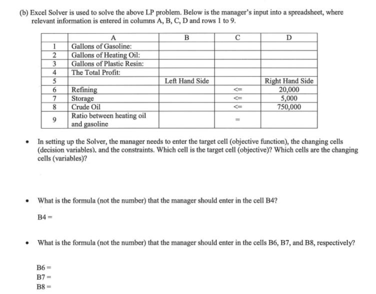 (b) Excel Solver is used to solve the above LP problem. Below is the manager's input into a spreadsheet,