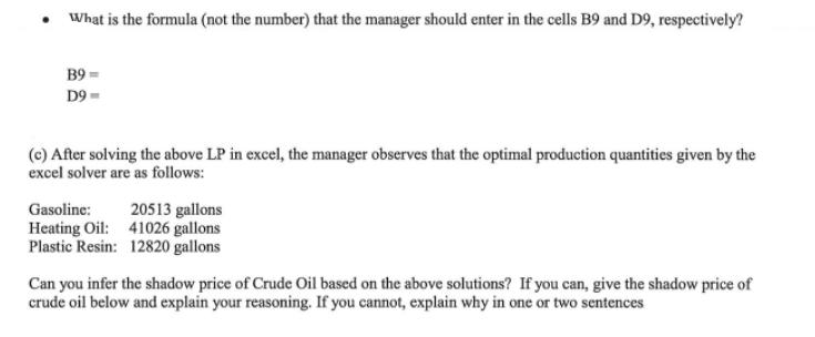 What is the formula (not the number) that the manager should enter in the cells B9 and D9, respectively? B9=