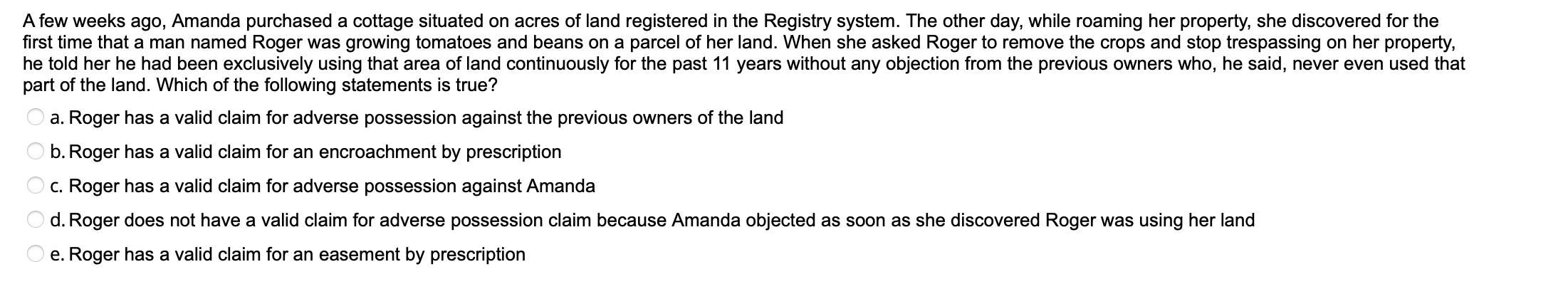 A few weeks ago, Amanda purchased a cottage situated on acres of land registered in the Registry system. The