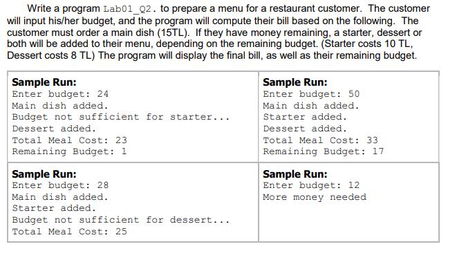 Write a program Lab01_02. to prepare a menu for a restaurant customer. The customer will input his/her