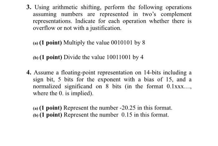 3. Using arithmetic shifting, perform the following operations assuming numbers are represented in two's