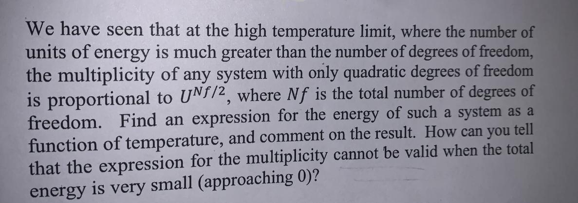 We have seen that at the high temperature limit, where the number of units of energy is much greater than the