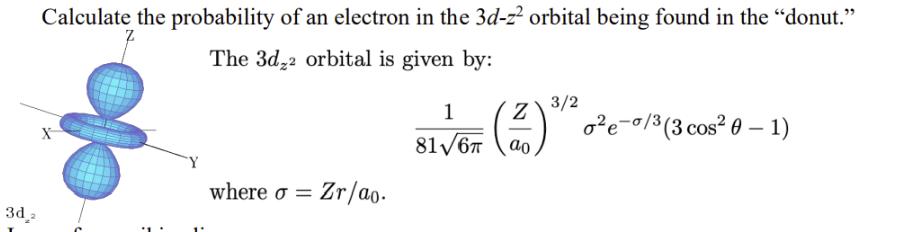 3d 2 Calculate the probability of an electron in the 3d-z orbital being found in the 