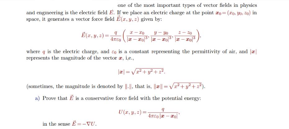 one of the most important types of vector fields in physics and engineering is the electric field E. If we