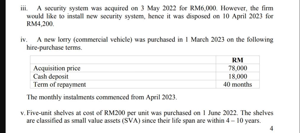 iii. A security system was acquired on 3 May 2022 for RM6,000. However, the firm would like to install new