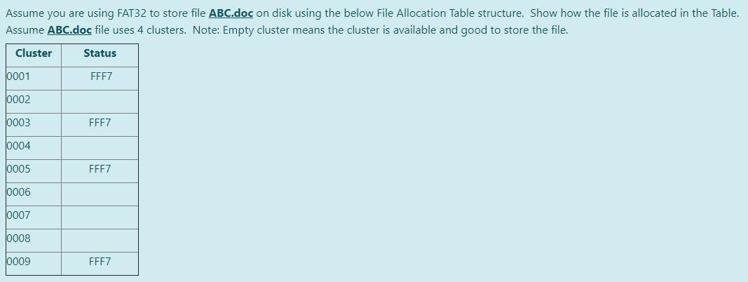 Assume you are using FAT32 to store file ABC.doc on disk using the below File Allocation Table structure.