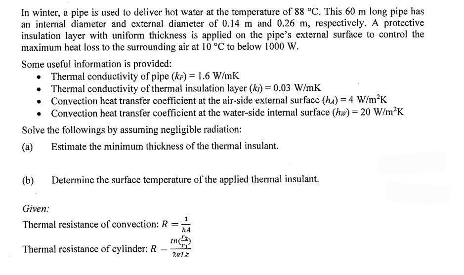 In winter, a pipe is used to deliver hot water at the temperature of 88 C. This 60 m long pipe has an