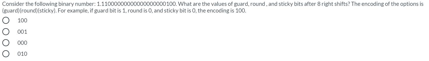 Consider the following binary number: 1.11000000000000000000100. What are the values of guard, round, and