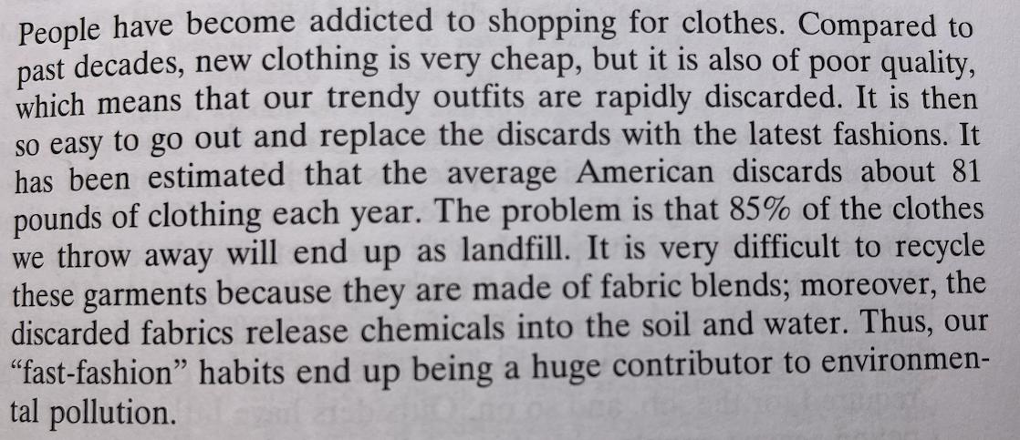 People have become addicted to shopping for clothes. Compared to past decades, new clothing is very cheap,