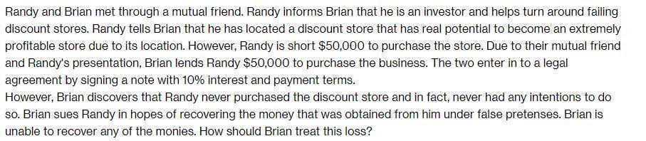 Randy and Brian met through a mutual friend. Randy informs Brian that he is an investor and helps turn around