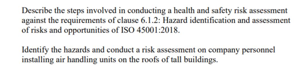 Describe the steps involved in conducting a health and safety risk assessment against the requirements of