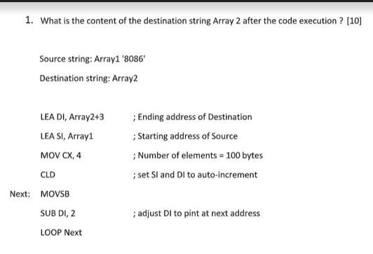 1. What is the content of the destination string Array 2 after the code execution ? [10] Source string: