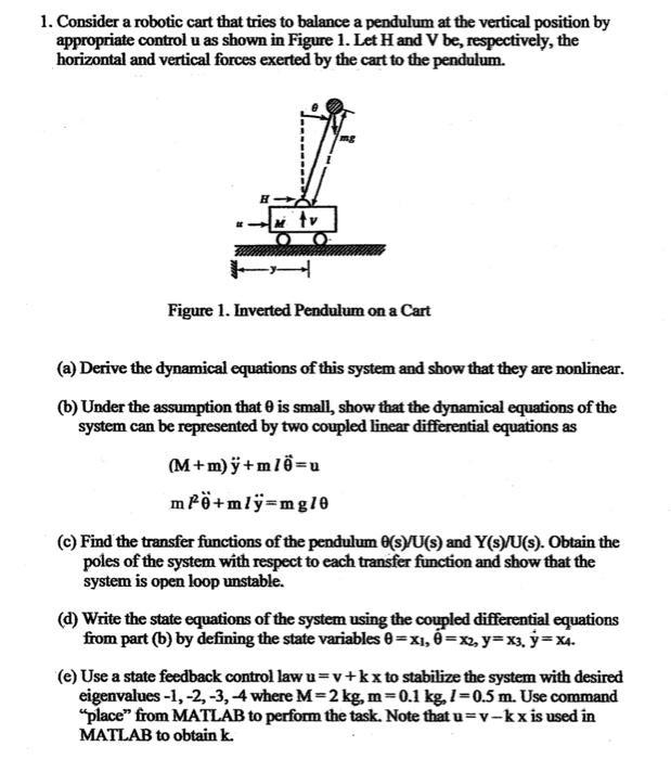 1. Consider a robotic cart that tries to balance a pendulum at the vertical position by appropriate control u