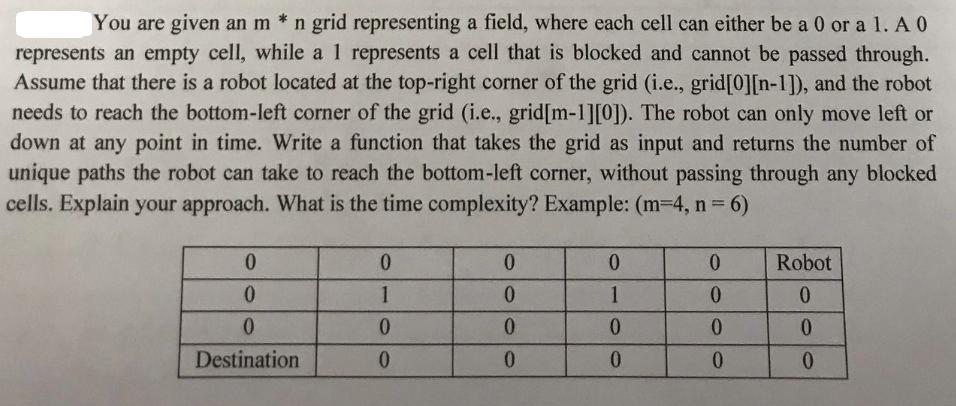 You are given an m * n grid representing a field, where each cell can either be a 0 or a 1. A 0 represents an